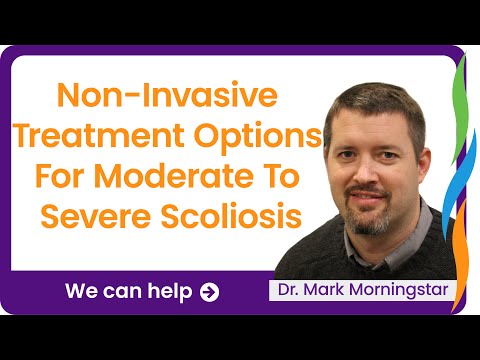Non-Invasive Treatment Options For Moderate To Severe Scoliosis [Video]