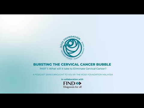 Bursting the Cervical Cancer Bubble – Part 1: What Will It Take to Eliminate Cervical Cancer? [Video]