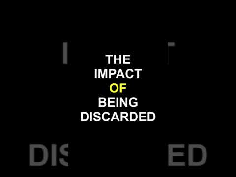 The Impact of Being Discarded – Navigating Rejection & Finding Worth [Video]