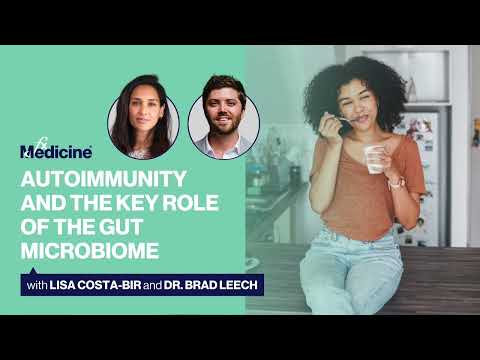 Autoimmunity and the key role of the gut microbiome with Lisa Costa-Bir and Dr. Brad Leech [Video]