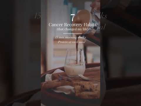 7 Life Changing Cancer Recovery Habits [Video]