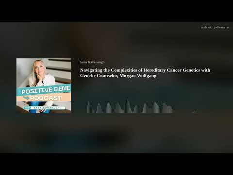 Navigating the Complexities of Hereditary Cancer Genetics with Genetic Counselor, Morgan Wolfgang [Video]
