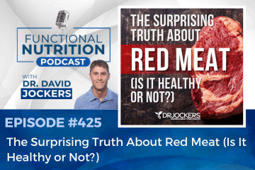 Episode #425: The Surprising Truth About Red Meat (Is It Healthy or Not?) [Video]