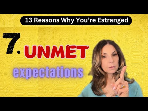 Unmet Expectations (Part 7 of 13 Reasons Why You’re Estranged) [Video]