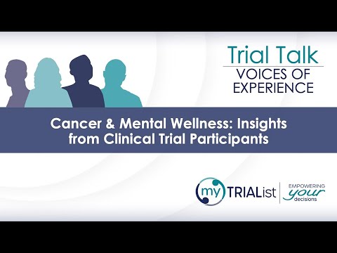 myTRIAList Trial Talk – Cancer & Mental Wellness: Insights from Clinical Trial Participants [Video]