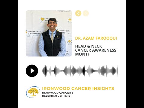 Head and Neck Cancer Awareness with Dr. Azam Farooqui [Video]