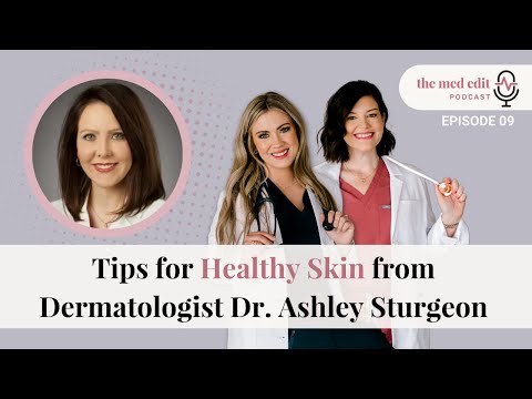 Tips for Healthy Skin from Dermatologist Dr. Ashley Sturgeon (Ep. 9) [Video]