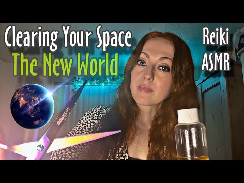 Welcome to the New World 🌎 | Clearing Your Energy | Reiki ASMR [Video]