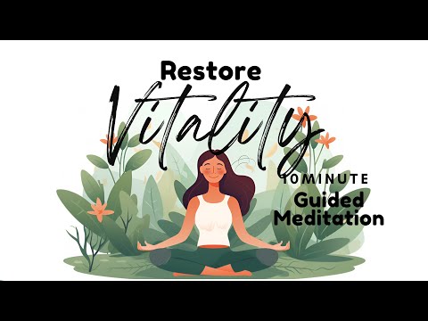 10 Minute Guided Meditation on Restoring Vitality and Spiritual Wellness | Daily Meditation [Video]
