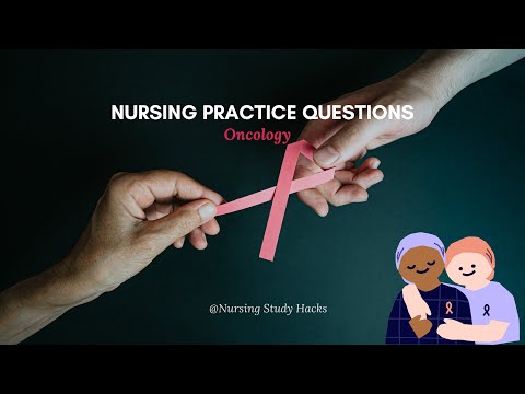NURSING PRACTICE QUESTIONS I Oncology [Video]