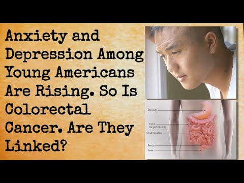 Why I Think Rising Anxiety & Depression and Colorectal Cancer Among Young Americans Are Linked [Video]