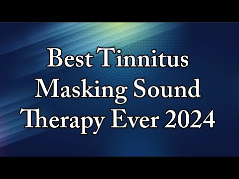 Best Tinnitus Masking Sound Therapy Ever 2024 One Hour [Video]