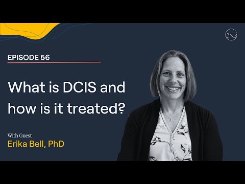 Episode 56: What is DCIS and how is it treated? [Video]