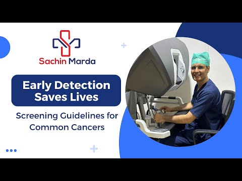 Expert Screening Guidelines for Common Cancers by Dr. Sachin Marda | Oncologist & Robotic Surgeon [Video]