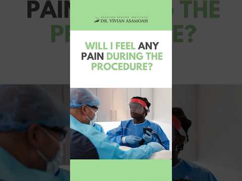 Will I feel Pain during the procedure? [Video]
