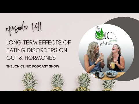 Episode 141: Long Term Effects of Eating Disorders on Gut & Hormones [Video]