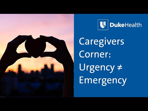 Caregivers Corner: Urgency Does Not Equal Emergency – Duke Health [Video]