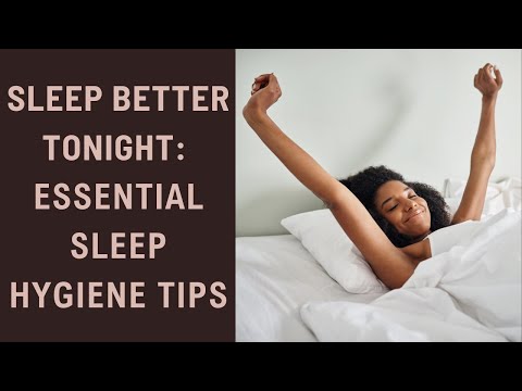 Sleep Better Tonight: Essential Sleep Hygiene Tips [Video]