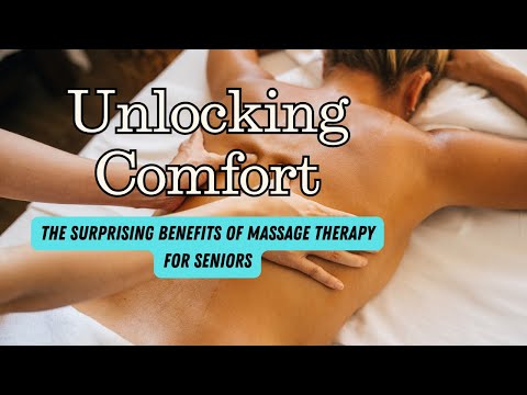 Unlocking Comfort: The Surprising Benefits of Massage Therapy for Seniors [Video]