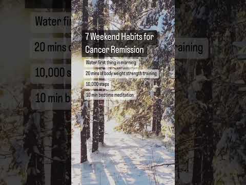 7 Weekend Habits for Cancer Remission [Video]