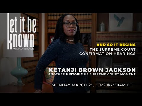 Another HistoricUS Supreme Court Moment: Ketanji Brown Jackson Confirmation Hearings Begin [Video]