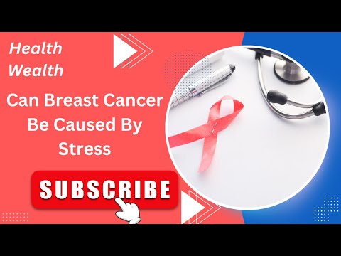 Can Breast Cancer Be Caused By Stress? [Video]