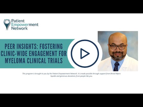 Peer Insights: Fostering Clinic-Wide Engagement for Myeloma Clinical Trials [Video]