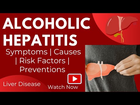 Alcoholic hepatitis | Symptoms | Causes | Risk Factors | Preventions [Video]