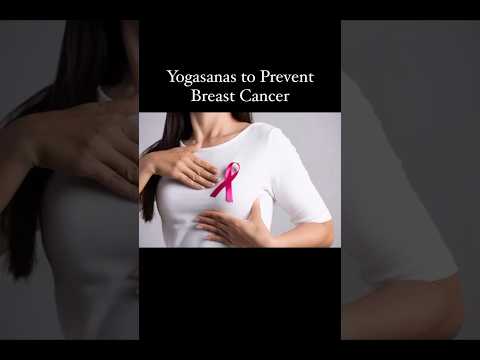 Yogasanas to Prevent Breast Cancer [Video]