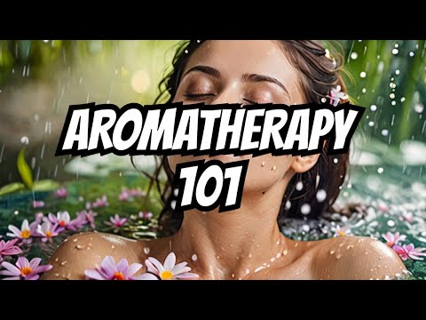 Beginners Boost: Aromatherapy Explained with Essential Oils [Video]