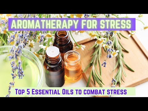 Discovering Serenity: Aromatherapy & the Top 5 Essential Oils for Stress Relief [Video]