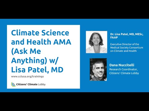 Climate Science and Health AMA (Ask Me Anything) w/ Lisa Patel, MD [Video]