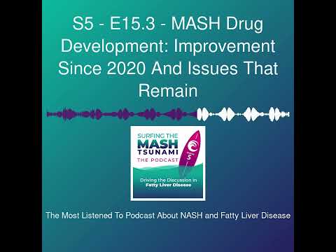 S5 – E15.3 – MASH Drug Development: Improvement Since 2020 And Issues That Remain [Video]