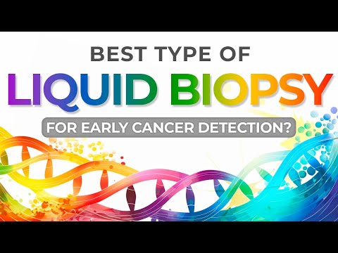What Is the Best Liquid Biopsy for Early Cancer Detection? [Video]