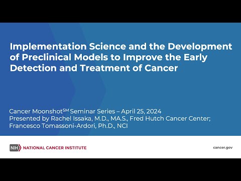 Improving Cancer Detection & Treatment Through Implementation Science & Preclinical Models [Video]