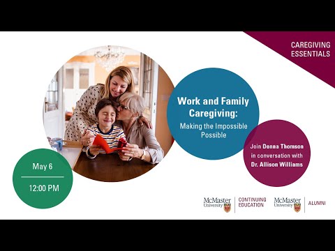 Balancing Work and Family Caregiving: Making the Impossible Possible [Video]