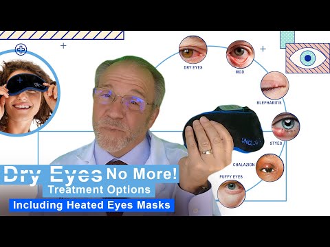 Dry Eyes No More! Treatment Options Including Heated Eyes Masks [Video]