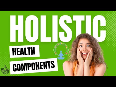 What is holistic health? | Holistic Health Components [Video]