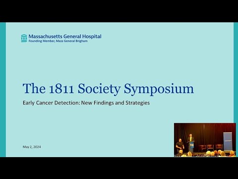 The 1811 Society Symposium Early Cancer Detection: New Findings and Strategies [Video]