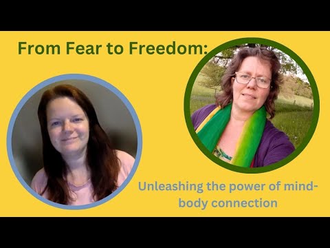From Fear to Freedom: Unleashing the power of mind-body connection [Video]