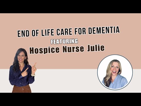 How Dying Looks In Dementia With Hospice Nurse Julie [Video]