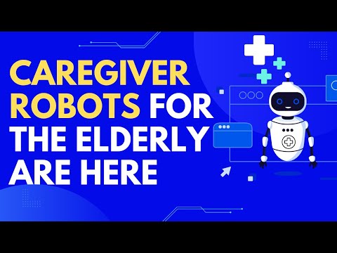 Caregiver Robots for the Elderly Are Here! What You Need to Know 👵🤖 [Video]