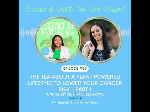 The Tea About A Plant Powered Lifestyle To Lower Your Cancer Risk – Part 1 [Video]