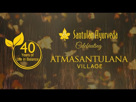 Atmasantulana Village – Celebrating 40 years of Life in Balance — Santulan Ayurveda [Video]