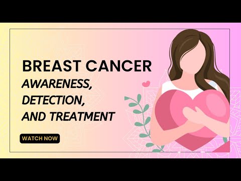 Understanding Breast Cancer: Awareness, Detection, and Treatment [Video]