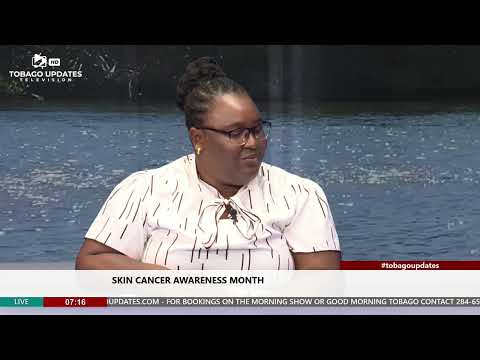 Skin Cancer Awareness Month | Delicia Burris | Host: Adanna Combie | Tobago Updates [Video]