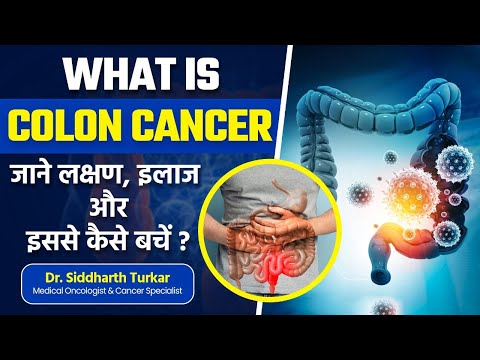 Colon Cancer: Don’t Ignore the Rising Threat Symptoms, Screening & Treatment By Dr. Siddharth Turkar [Video]