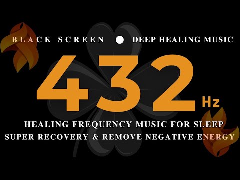 HEALING FREQUENCY MUSIC FOR SLEEP 432Hz | Super Recovery & Remove Negative Energy💛MEDITATION HEALING [Video]