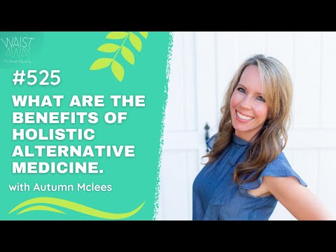 What are the benefits of holistic alternative medicine. – with Autumn Mclees | WA Podcast [Video]