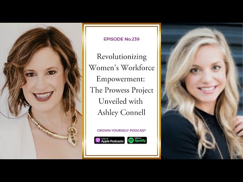 Revolutionizing Women’s Workforce Empowerment: The Prowess Project Unveiled with Ashley Connell [Video]